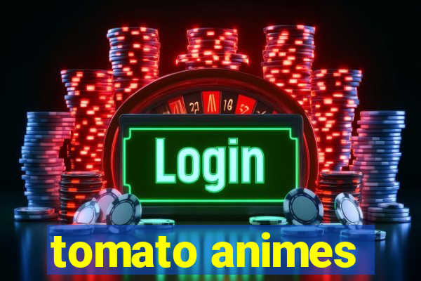 tomato animes